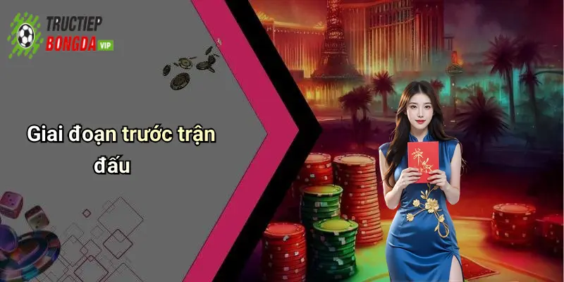 Giai đoạn trước trận đấu