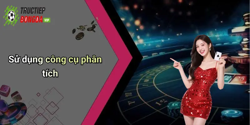 Sử dụng công cụ phân tích