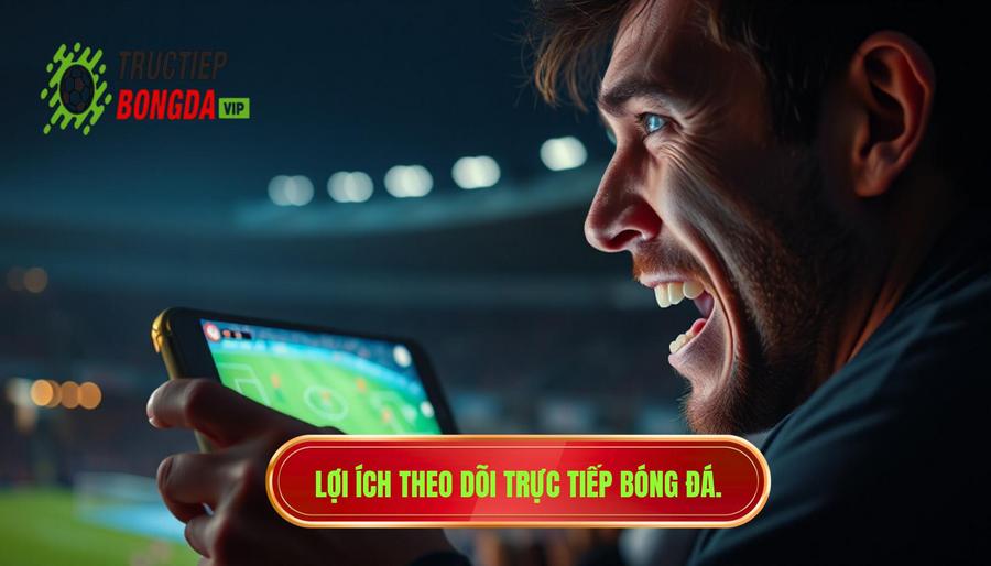 Tại sao việc theo dõi diễn biến trực tiếp bóng đá hôm nay lại quan trọng?