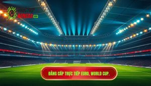 Trực Tiếp Euro / World Cup: Tận Hưởng Không Khí Bóng Đá Đỉnh Cao Tại frontdelest.com
